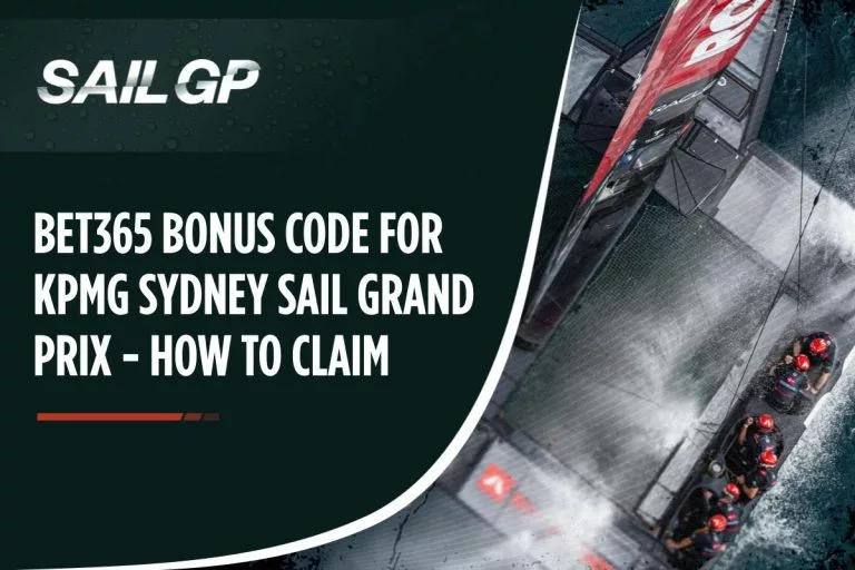 Bet365 Bonus Code for KPMG Sydney Sail Grand Prix - How to Claim